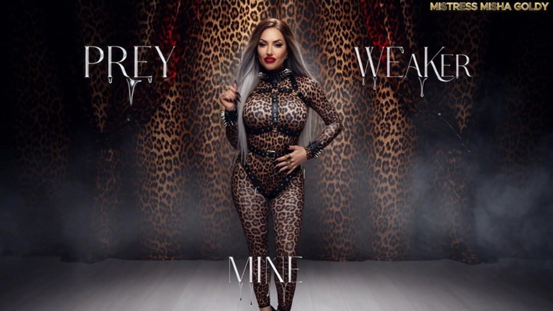 Goddess Misha Goldy: I'm Your Predator.