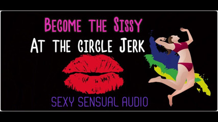 Campsissyboi: Trở thành Sissy tại Circle Jerk Phiên bản âm thanh nâng...