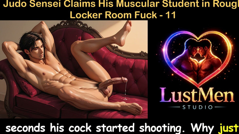 LustMen: Gay Audio Sex Story - Judo Sensei Claims His Muscular Student...