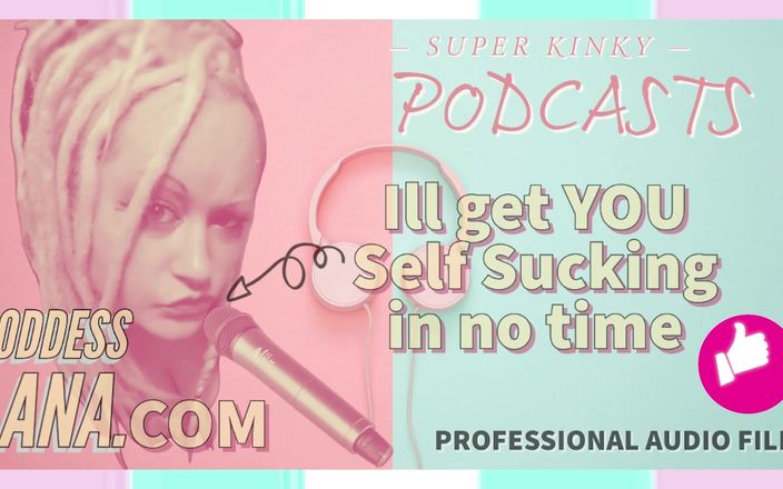 Camp Sissy Boi: Kinky Podcast 1 Get Yourself Set up to Self Suck