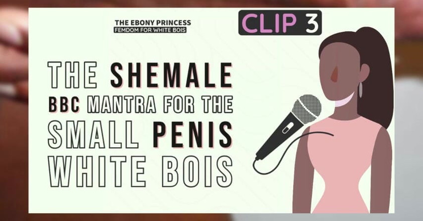 Shemale Domination: Clip 3 the ebony princess the shemale bbc mantra for the...