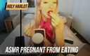 Holy Harlot: ASMR pregnant from eating