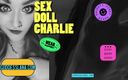 Camp Sissy Boi: Camp Sissy Boi Presents Sex Doll Charlie