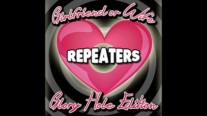Campsissyboi: Alleen audio - vriendin of vrouw repeaters glory hole editie
