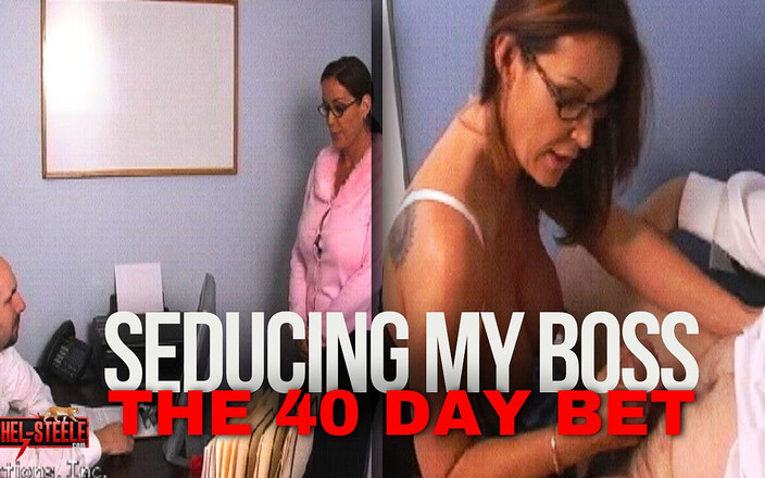 Rachel Steele: Menggoda Bos Saya: Perjuangan 40 Hari