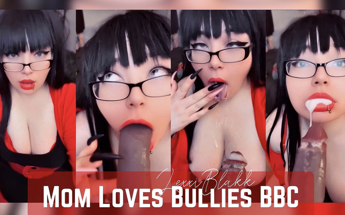 LexxiBakk: La mamma ama i bulli bbc