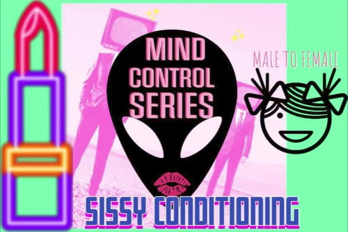 Campsissyboi: Controllo mentale alieno Un condizionamento di una sissy mtf.