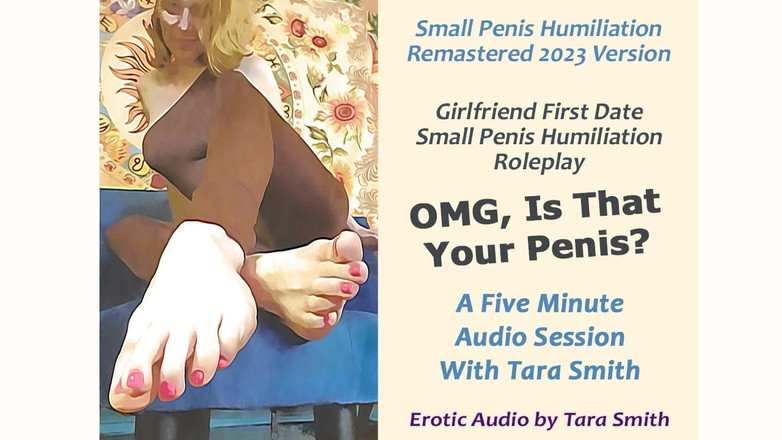Dirty Words Erotic Audio by Tara Smith: Только аудио - о боже, это твой пенис? Ролевая игра с первым свиданием, маленьким членом