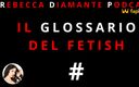 Rebecca Diamante Faptube: Fetiš glosář: #