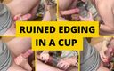 Mistress BJQueen: Ruined Orgasm in a Cup