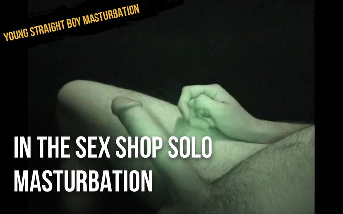 Young straight boy masturbation: In sex shop solo straight to the cum