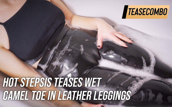 Teasecombo 4K: हॉट सौतेली बहन चमड़े की लेगिंग में ऊंट की गीली को छेड़ती है