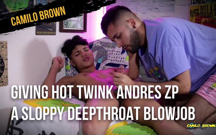 Camilo Brown: Giving hot twink Andres ZP a sloppy deepthroat blowjob until...