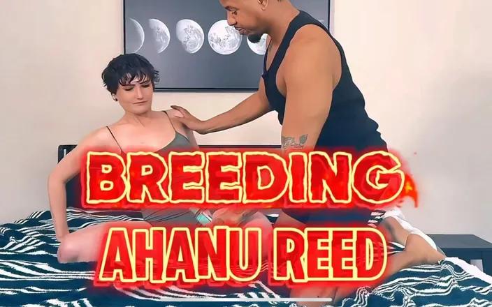 HARRYLONG007: Breeding in Process with Ahanu Reed