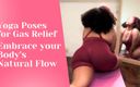 Cutiepiie Chubby: Yoga Poses for Gas Relief Embrace Your Body's Natural Flow