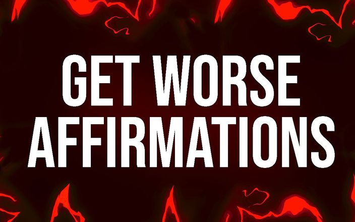 Femdom Affirmations: Get Worse Affirmations for Addicts