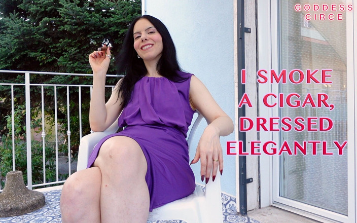 Goddess Circe: I Smoke a Cigar, Dressed Elegantly