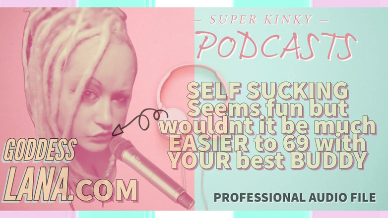 Campsissyboi: Kinky Podcast 6 self sucking parece divertido, mas não seria muito...