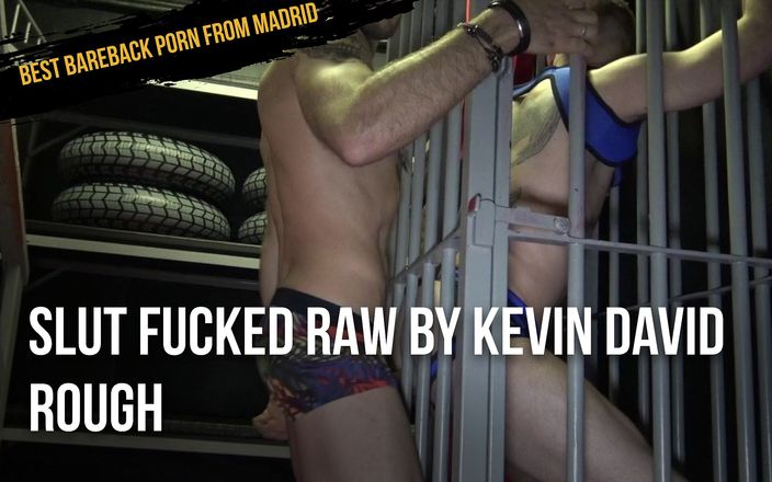 Best bareback porn from Madrid: Slut fucked raw by Kevin David rough