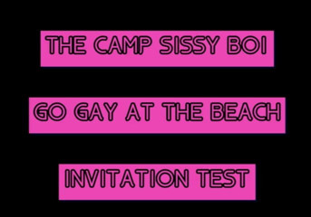 Campsissyboi: The Camp Sissy Boi Invitation Test Comment if You Complete...