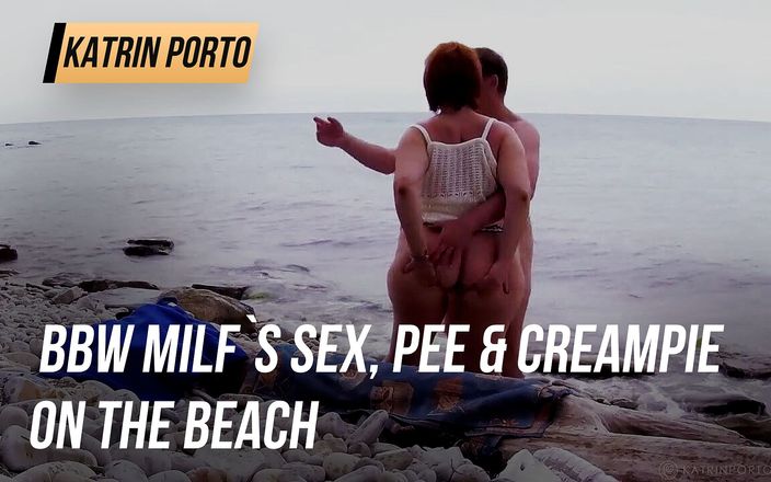 Katrin Porto: BBW milf`s sex, pee &amp;amp; creampie on the beach