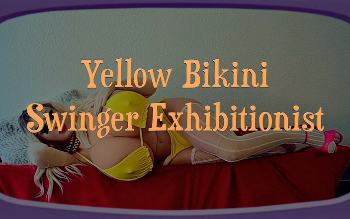 Juggsy-Ho-Doll: 换妻俱乐部黄色比基尼暴露狂