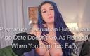 Freya Reign: Premature Ejaculation Humiliation and CEI: App Date Doesn't Go as...