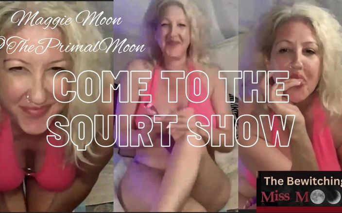 Maggie Moon: Squirt Show