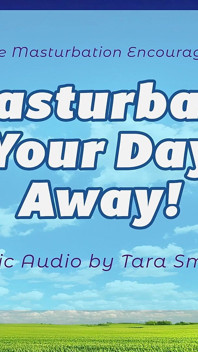 Audio Only - Masturbate Your Day Away