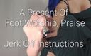 Freya Reign: A Present of Foot Worship, Praise &amp;amp; Jerk off Instruction