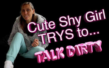 Wamgirlx: Shy Cute Girl Attempts Dirty Talk - Part 1