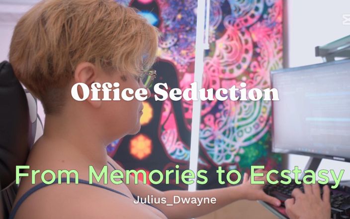 Julius_Dwayne: Office Seduction From Memories to Ecstasy