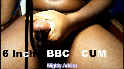 Mighty Adrian X: I Love to Touch My Big Cock 6 Inches African BBC...
