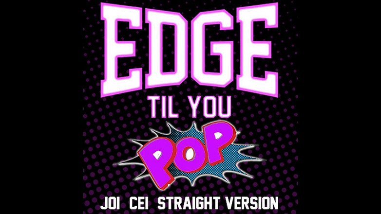 Campsissyboi: AUDIO ONLY - Edge till you pop straight version