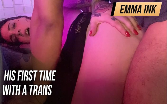 Emma Ink: His first time with a trans