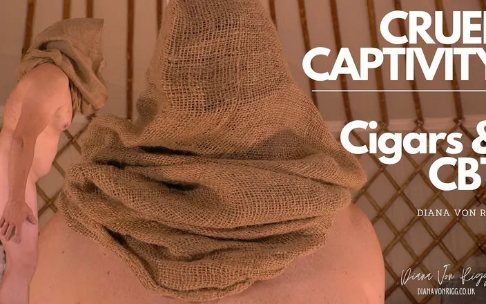 Diana Von Rigg: Cruel Captivity - Prisoner Subjected to Cigar and CBT Torment