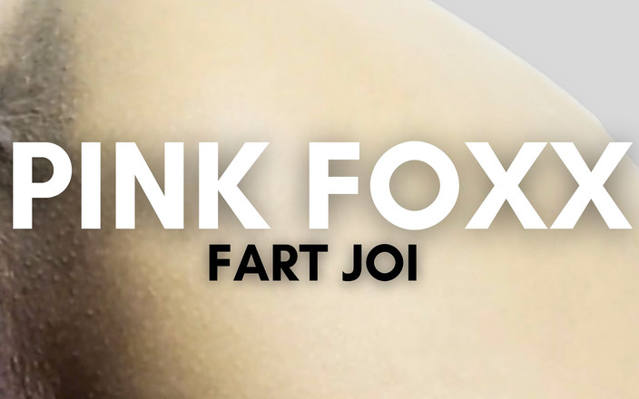 Pink Foxx: Fart JOI