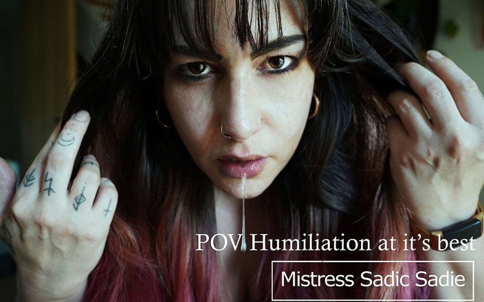 Sadic Sadie: POV Spit Humiliation, Degrading You Like You Deserve
