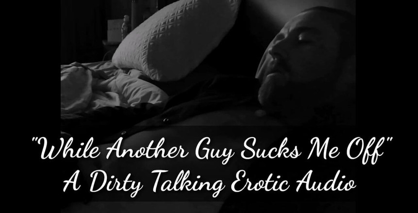 Dirty Talking Guy: Fantasi seks threesome, sementara pria lain nyepong kontolku.... Audio