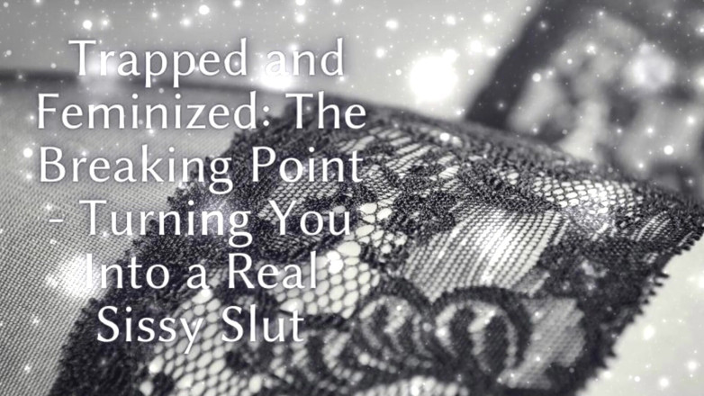 Goddess Misha Goldy: Trapped and Feminized - the Breaking Point - Turning You Into a...