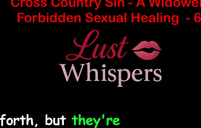LustWhispers: Cross Country Sin a Widower’s Forbidden Sexual Healing Part 62 - English...