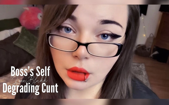 LexxiBakk: 老板s自我贬低的屄