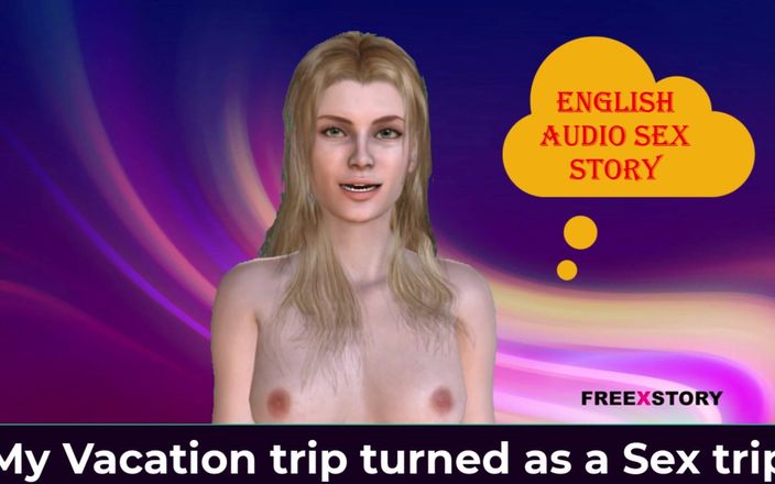 English audio sex story: My Vacation Trip Turned as a Sex Trip - English Audio...