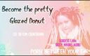 Camp Sissy Boi: AUDIO ONLY - Become the pretty glazed donut you sissy whore...