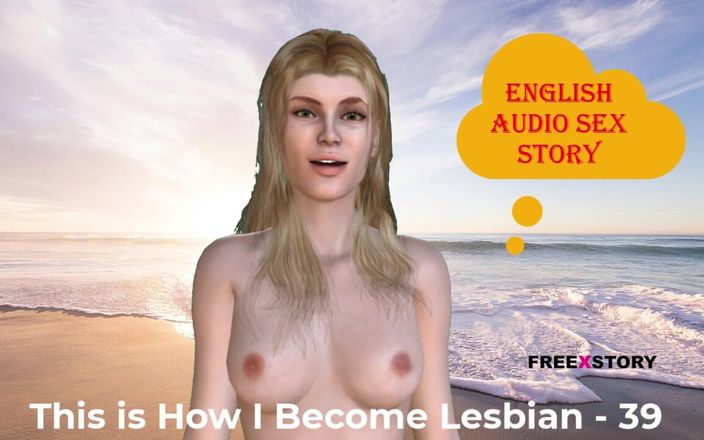 English audio sex story: 이게 내가 레즈가 되는 방법 - 39