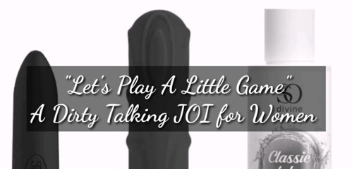 Dirty Talking Guy: Let's play a game.....(Erotic audio)