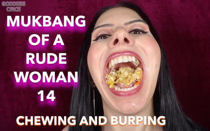 Goddess Circe: Mukbang of a Rude Woman 14 - Chewing and Burping