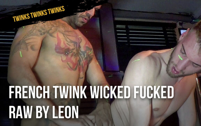 TWINKS TWINKS TWINKS: Twink Perancis Jahat dikongkek keraw oleh Leon xxl