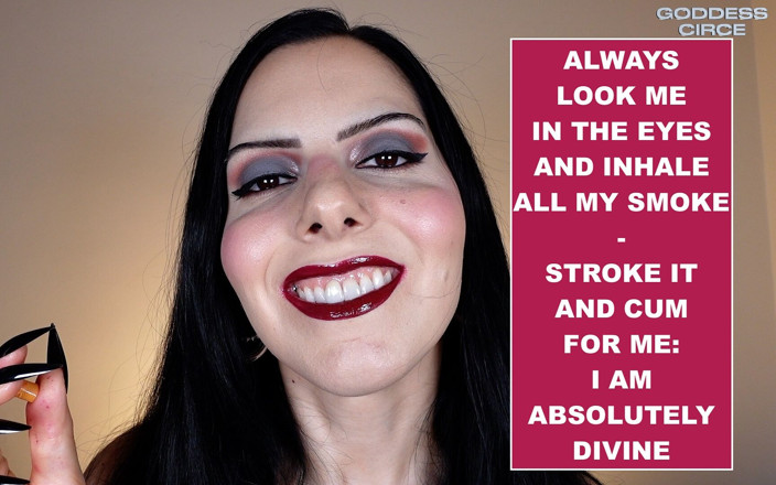 Goddess Circe: Always Look Me in the Eyes and Inhale All My...