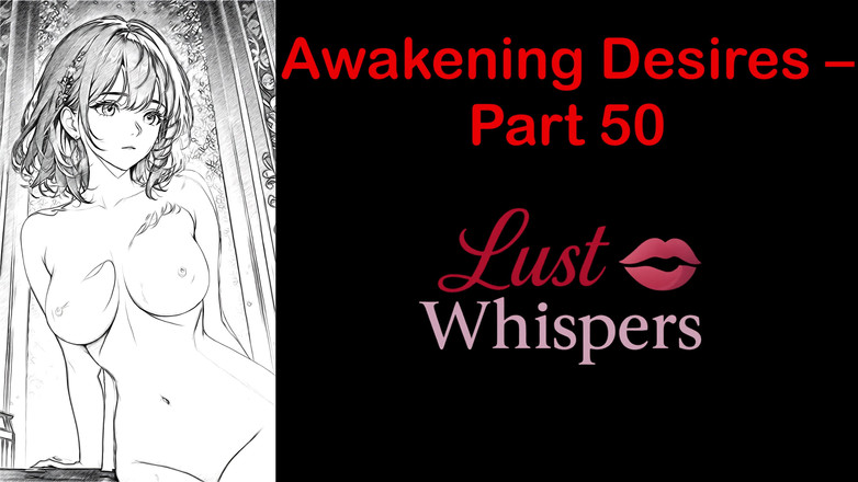 LustWhispers: Awakening Desires - bagian 50 - cerita audio bahasa Inggris dengan terjemahan bahasa...